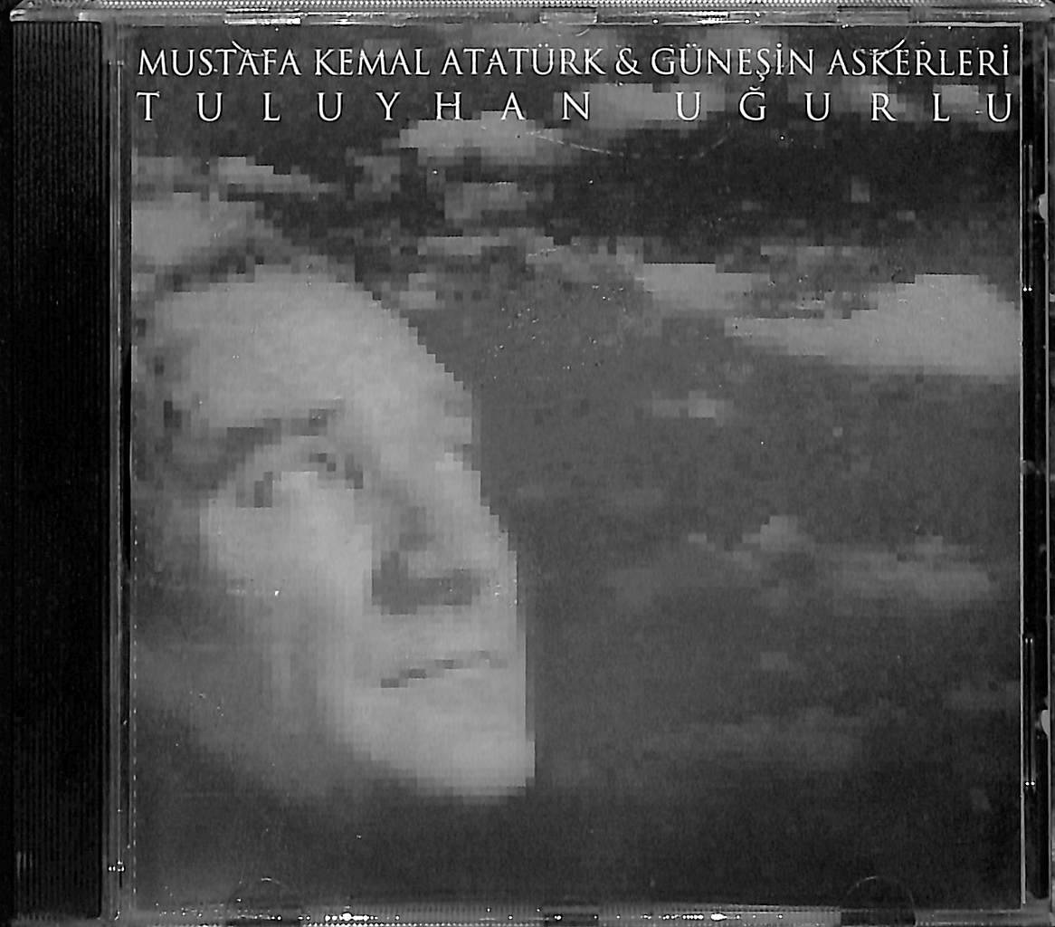 Tuluyhan Uğurlu - Mustafa Kemal Atatürk & Güneşin Askerleri CD (İkinci El) CD3789 - 1