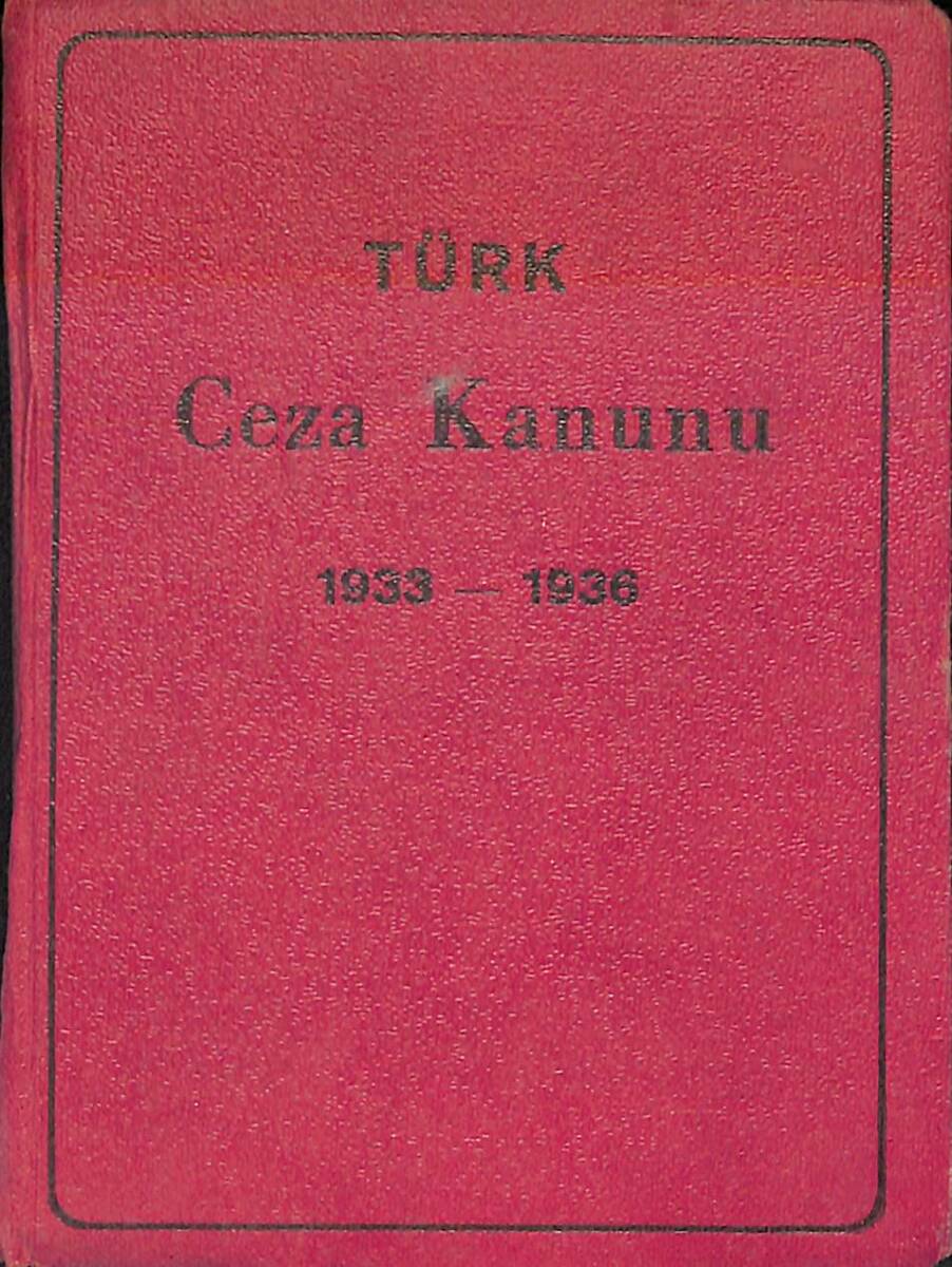 Türk Ceza Kanunu 1933 – 1936 (Tadilleri ile Birlikte) NDR100203 - 1