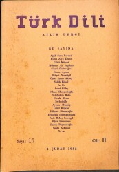 TÜRK DİLİ (Aylık Dil ve Edebiyat Dergisi) Cilt II , Sayı 17 ,1 Şubat 1953 - Agah Sırrı Levend DRG305 - Gökçekoleksiyon