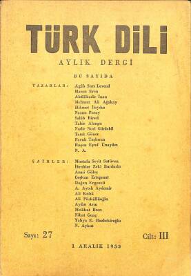 TÜRK DİLİ (Aylık Dil ve Edebiyat Dergisi) Sayı 27 , 1 Aralık 1953 - Agah Sırrı Levend DRG308 - 1