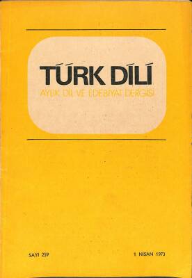 Türk Dili Aylık Dil ve Yazın Dergisi Sayı 259 1 Nisan 1973 NDR82747 - 1