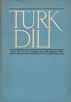 Türk Dili Aylık Dil ve Yazın Dergisi Sayı 299 - Ağustos 1976 KTP3158 - 1