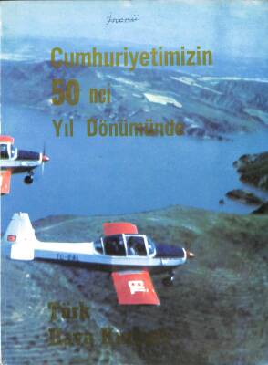 TÜRK HAVA KURUMU DERGİSİ CUMHURİYETİMİZİN 50.YIL DÖNÜMÜNDE 1973 DRG573 - 1