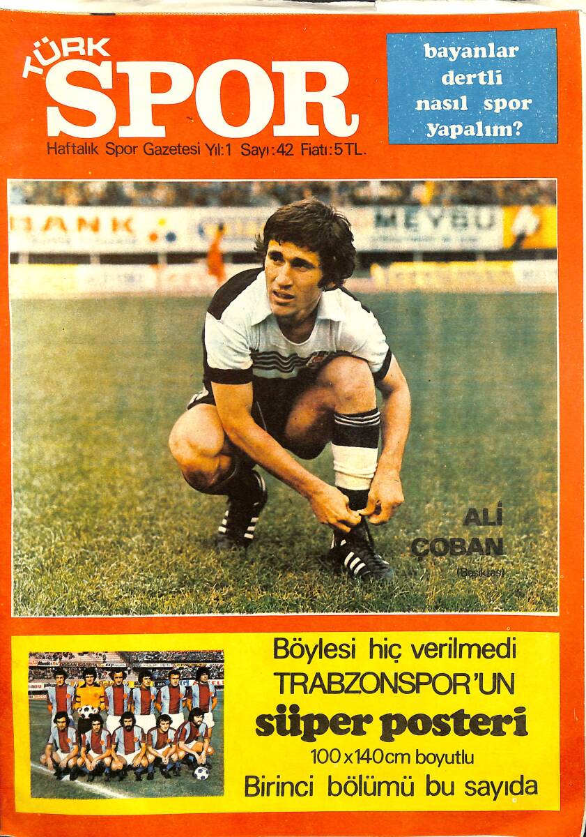 Türk Spor Haftalık Spor Gazetesi 10 Ocak 1977 Sayı : 42 - Trabzsonspor Futbolcuları Poster - Beşiktaş'ta Eskiye Rağbet Yok NDR97970 - 1