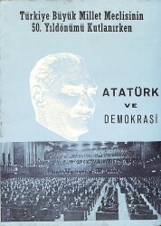 Türkiye Büyük Millet Meclisinin 50.Yıldönümü Kutlanırken Atatürk ve Demokrasi NDR91312 - Gökçekoleksiyon