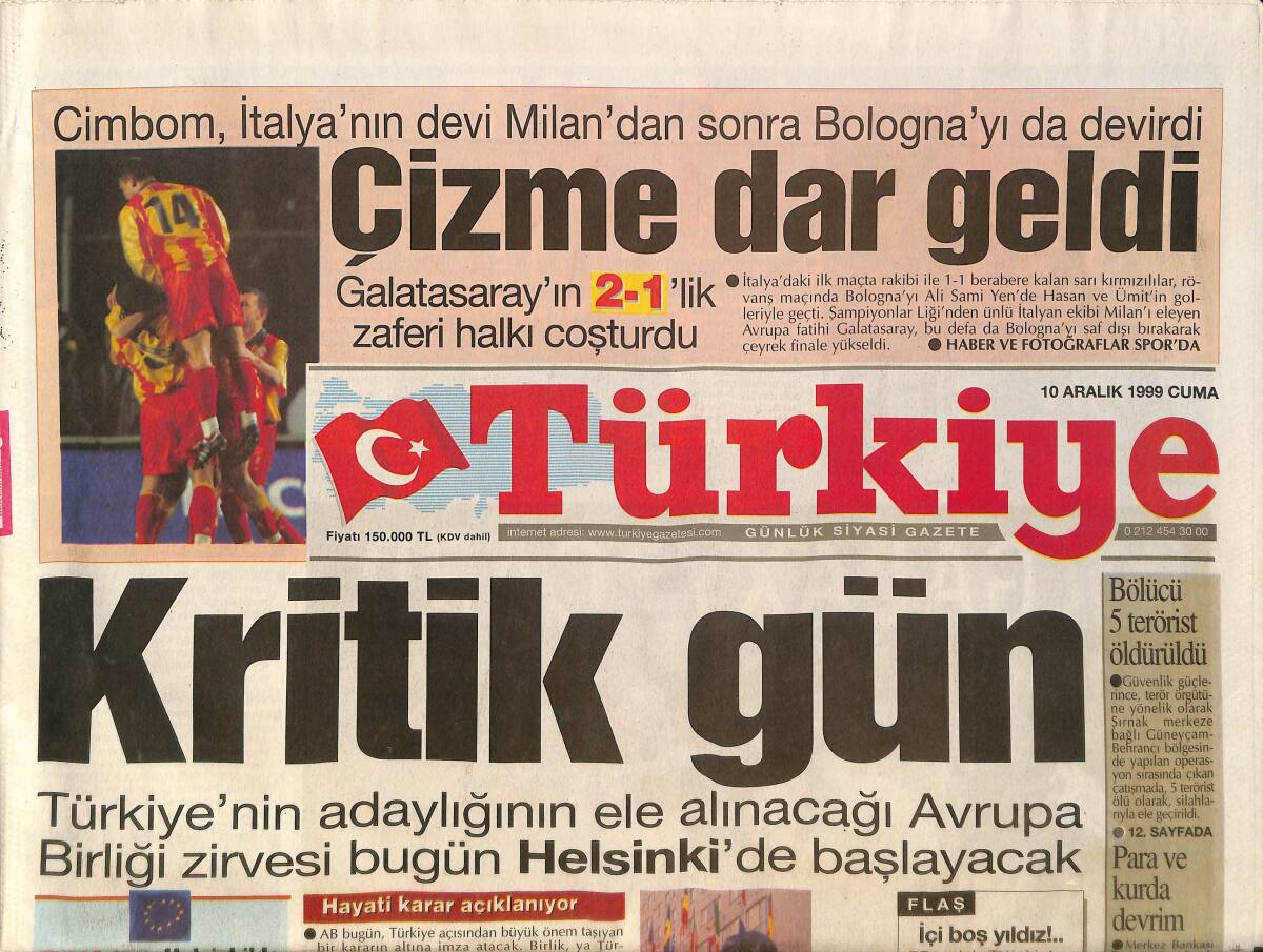 Türkiye Gazetesi 10 Aralık 1999 - Galatasaray, İtalya'nın Devi Milan'dan Sonra Bologna'yı da Devirdi - Danıştay'dan Türbana 