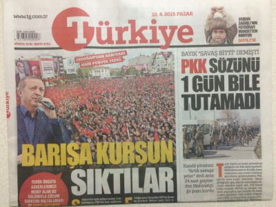 Türkiye Gazetesi 12 Nisan 2015 - Erdoğan Barışa Kurşun Sıktılar GZ27249 - 1