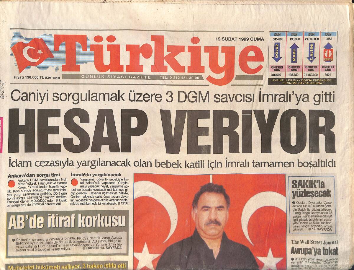 Türkiye Gazetesi 19 Şubat 1999 - Caniyi Sorgulamak İçin 3 DGM Savcısı İmralı'ya Gitti -Muhalefet Hükümeti Sallıyor, Atina Karıştı, 3 Bakan İstifa Etti GZ132411 - 1