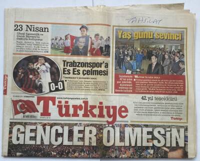 Türkiye Gazetesi 23 Nisan 2011 - Gençler Ölmesin GZ60213 - 1