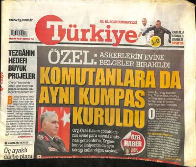 Türkiye Gazetesi 28 Aralık 2013 - Komutanlara da Aynı Kumpas Kuruldu GZ101367 - 1