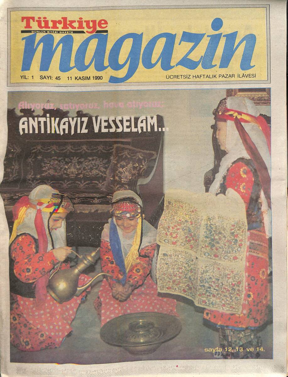 Türkiye Gazetesi Magazin Eki Sayı: 45 / 11 Kasım 1990 - Anadolu, İlham Kaynağı - Antikayız Vesselam GZ138320 - 1
