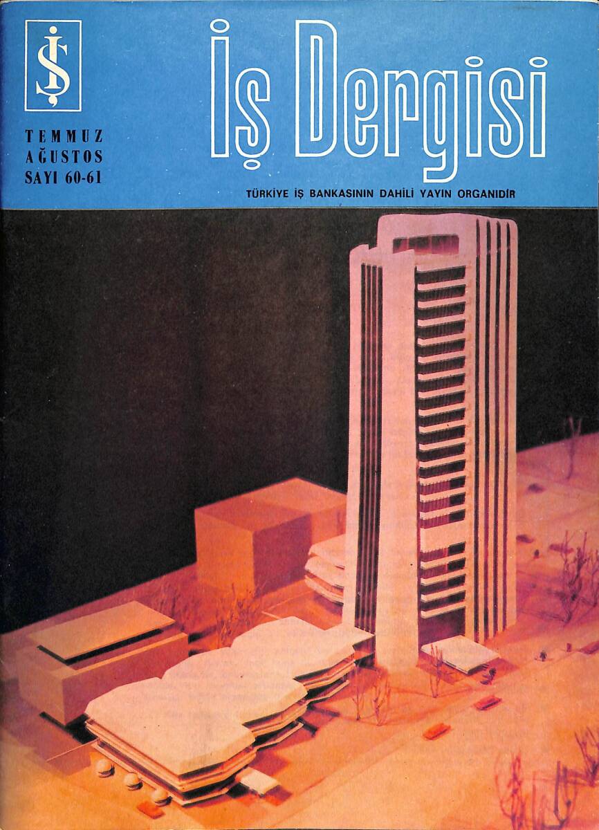 Türkiye İş Bankası İş Dergisi Temmuz Ağustos Sayı: 60-61 – Yeni Açılan Şubelerimiz 