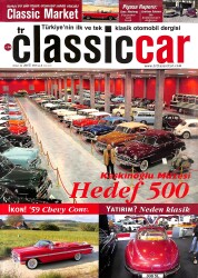 Türkiye'nin İlk ve Tek Klasik Otomobil Dergisi Classic Car 2014/2 - Bir Koleksiyoner Doğuyor : Emirhan Sabancı - Keskinoğlu Müzesi Hedef 500 NDR102147 - Gökçekoleksiyon