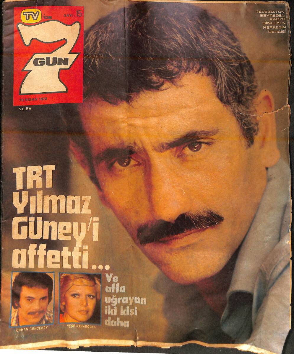 Tv'de 7 Gün 10 Nisan 1978 Sayı: 15 - TRT, Yılmaz Güney, Neşe Karaböcek Ve Orhan Gencebay'ı Affetti - Orhan Gencebay'ın Eşi Azize 7 Aydır Eşini Arıyor NDR93758 - 1