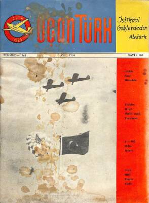 UÇAN TÜRK Dergisi Sayı172 - Temmuz 1968 - Tükkuşu Ekibi , İlk F-102 Delta Jetleri Türkiyeye Teslim Edildi NDR69152 - 1