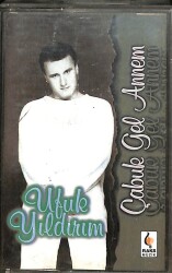 Ufuk Yıldırım - Çabuk Gel Annem Kaset (İkinci El) KST29218 - Gökçekoleksiyon