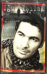 Uğur Işılak - Ben Ağlarsam Kıyamet Kopar Kaset (İkinci El) KST28449 - 1