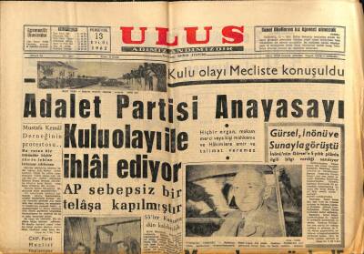 Ulus Gazetesi 13 Eylül 1962 - Adalet Partisi Anayasayı Kulu Olayı İle İhlal Ediyor GZ90331 - 1