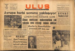 Ulus Gazetesi 16 Nisan 1945 - Ruslarla Amerikalılar Arasında 60 Km Var GZ71249 - 1