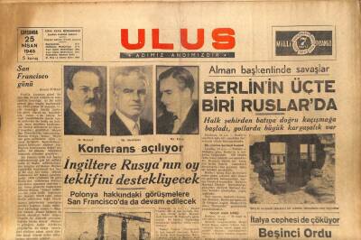 Ulus Gazetesi 25 Nisan 1945 - İngiltere Rusyanın Oy Teklifini Destekleyecek GZ71242 - 1