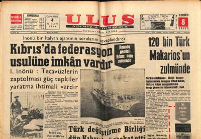 Ulus Gazetesi 4 Nisan 1964 - 120 Bin Türk Makariosun Zulmünde GZ91083 - 1