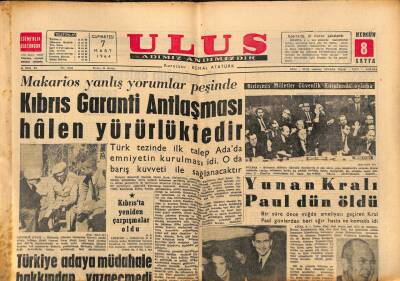Ulus Gazetesi 7 Mart 1964 - Yunan Kralı Paul Dün Öldü - Hopa Limanının Temeli Atıldı GZ90343 - 1