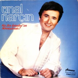 ÜNAL Narcın- Kız Sen İstanbulun Neresindensin LP Plak (108) PLK20511 - Gökçekoleksiyon