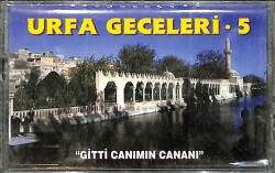 Urfa Geceleri 5 - Gitti Canımın Cananı Kaset (Sıfır Kaset) KST29273 - Gökçekoleksiyon