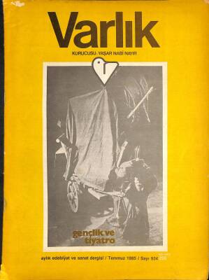 Varlık Aylık Edebiyat Ve Sanat Degisi Temmuz 1985 Sayı934 Gençlik Ve Tiyatro - Resim Mi , Yoksa Fotoğraf Mı? (John Berger) NDR81532 - 1