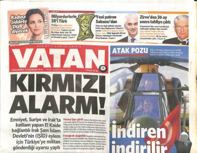 Vatan Gazetesi 11 Haziran 2014 - Kırmızı Alarm,Musulu Aldılar GZ104417 - 1