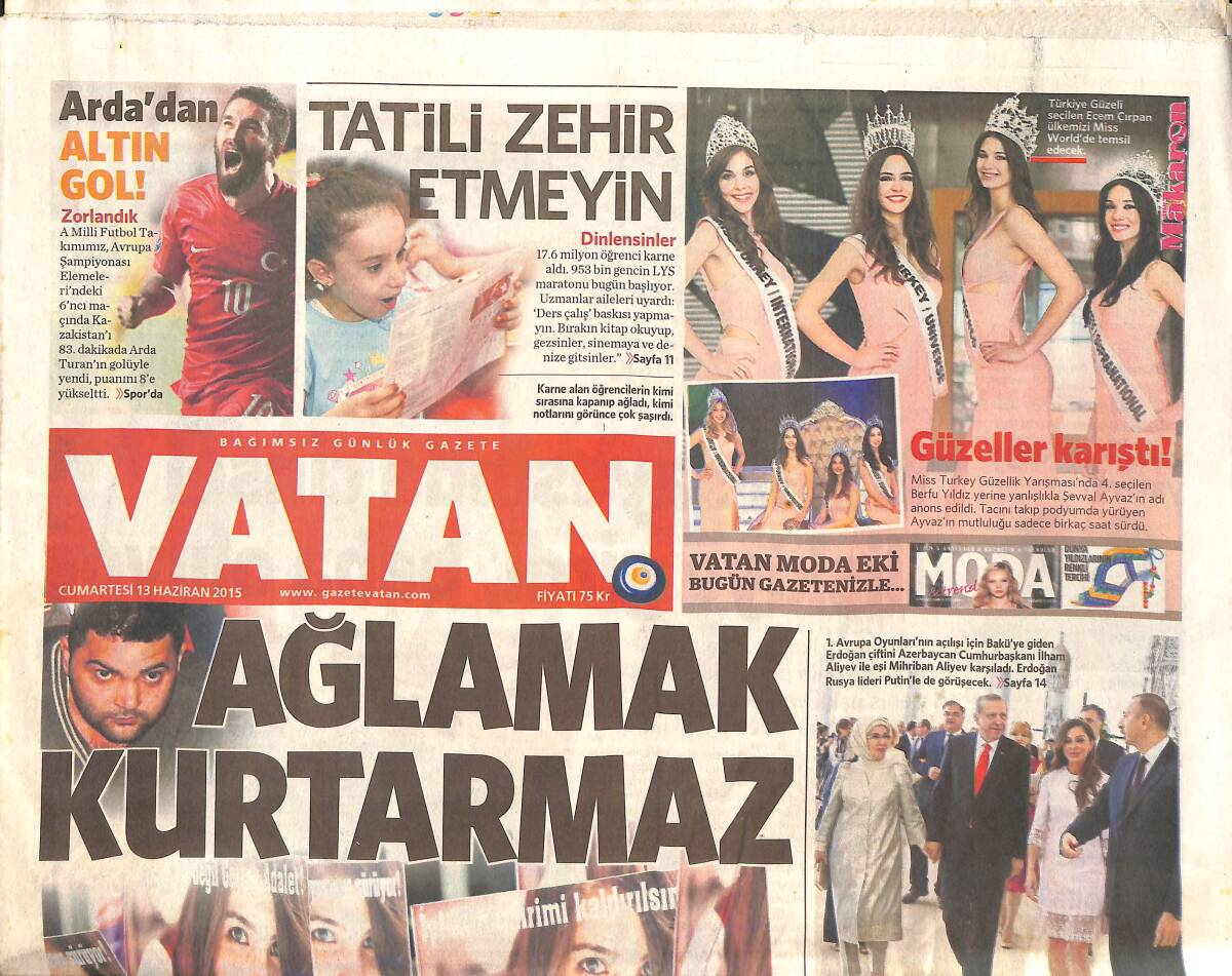 Vatan Gazetesi 13 Haziran 2015 - Arda Turan'dan Altın Gol - Miss Turkey Güzelleri Karıştı - 24 Saatlik Ultimatom GZ135858 - 1