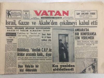Vatan Gazetesi 2 Mart 1957 - İsrail, Gazze Ve Akabeden Çekilmeyi Kabul Etti GZ52307 - 1