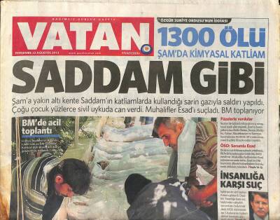 Vatan Gazetesi 22 Ağustos 2013 - Şamda Kimyasal Katliam 1300 Ölü - Maliki Kapıda Karşıladı GZ125464 - 1