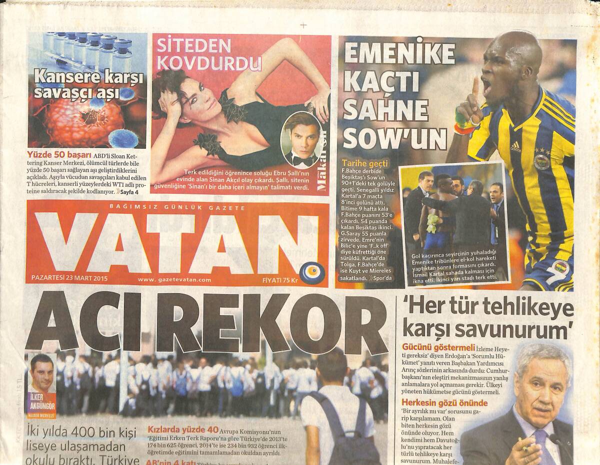 Vatan Gazetesi 23 Mart 2015 - Kansere Karşı Savaşçı Aşı - Türk Denizci Somali'de Kayboldu - Emenike İsyan Etti GZ136319 - 1