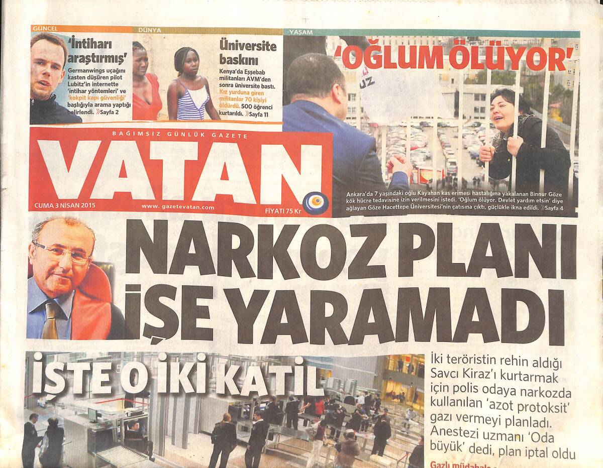 Vatan Gazetesi 3 Nisan 2015 - Narkoz Planı İşe Yaramadı - Ankara Robotu - Stajyer Maaşı Devletten GZ136370 - 1
