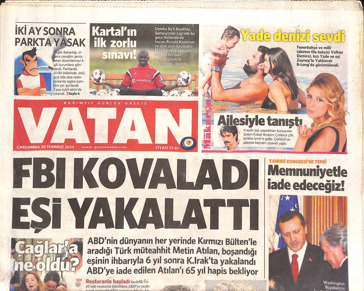 Vatan Gazetesi 30 Temmuz 2014 - FBI Kovalattı Eşi Yakalattı - Yahudi Kongresine Tepki - 3. Havalimanı 5 Yıldızlı Olacak GZ136366 - 1
