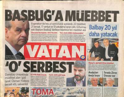 Vatan Gazetesi 6 Ağustos 2013 - İlker Başbuğa Müebbet - Mustafa Balbay 20 Yıl Daha Yatacak GZ106712 - 1