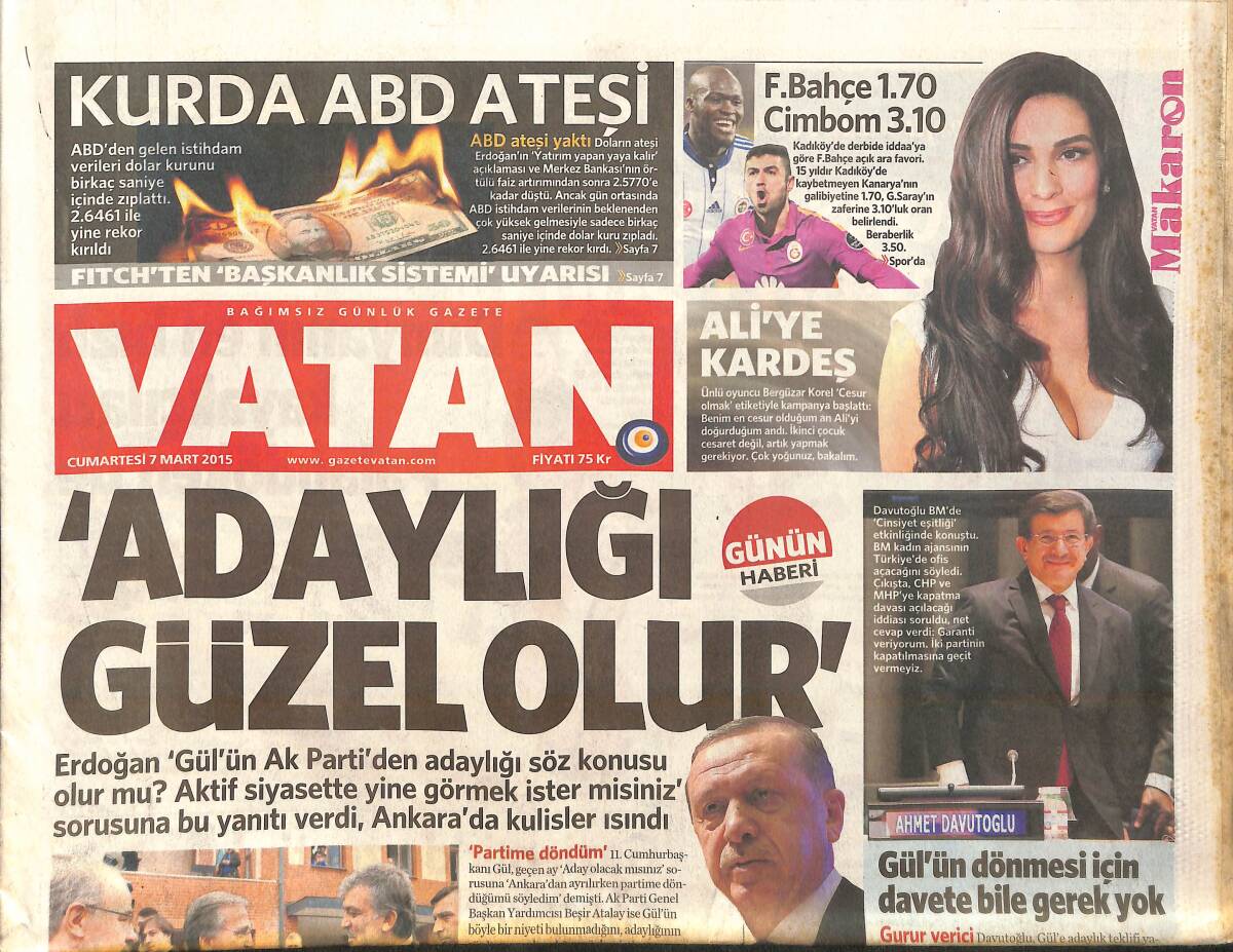 Vatan Gazetesi 7 Mart 2015 - Erdoğan Gül'ün Ak Parti'den Adaylığı Söz Konusu Olur Mu ? GZ159509 - 1