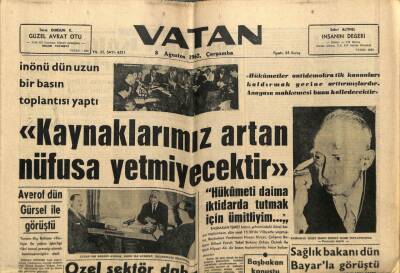 Vatan Gazetesi 8 Ağustos 1962 - İsmet İnönüKaynaklarımız Artan Nüfusa Yetmeyecektir GZ78749 - 1