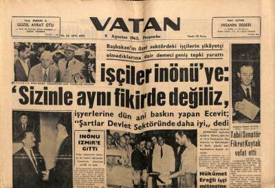 Vatan Gazetesi 9 Ağustos 1962 - İşçiler İsmet İnönüye,Sizinle Aynı Fikirde Değiliz GZ64705 - 2