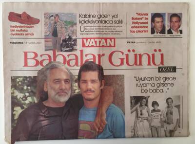 Vatan Gazetesi Babalar Günü Özel Eki 14 Haziran 2007 - Ünlü Yönetmen Sinan Çetin Ve Oğlu Rüzgar Çetin İle Çok Özel GZ20442 - 1