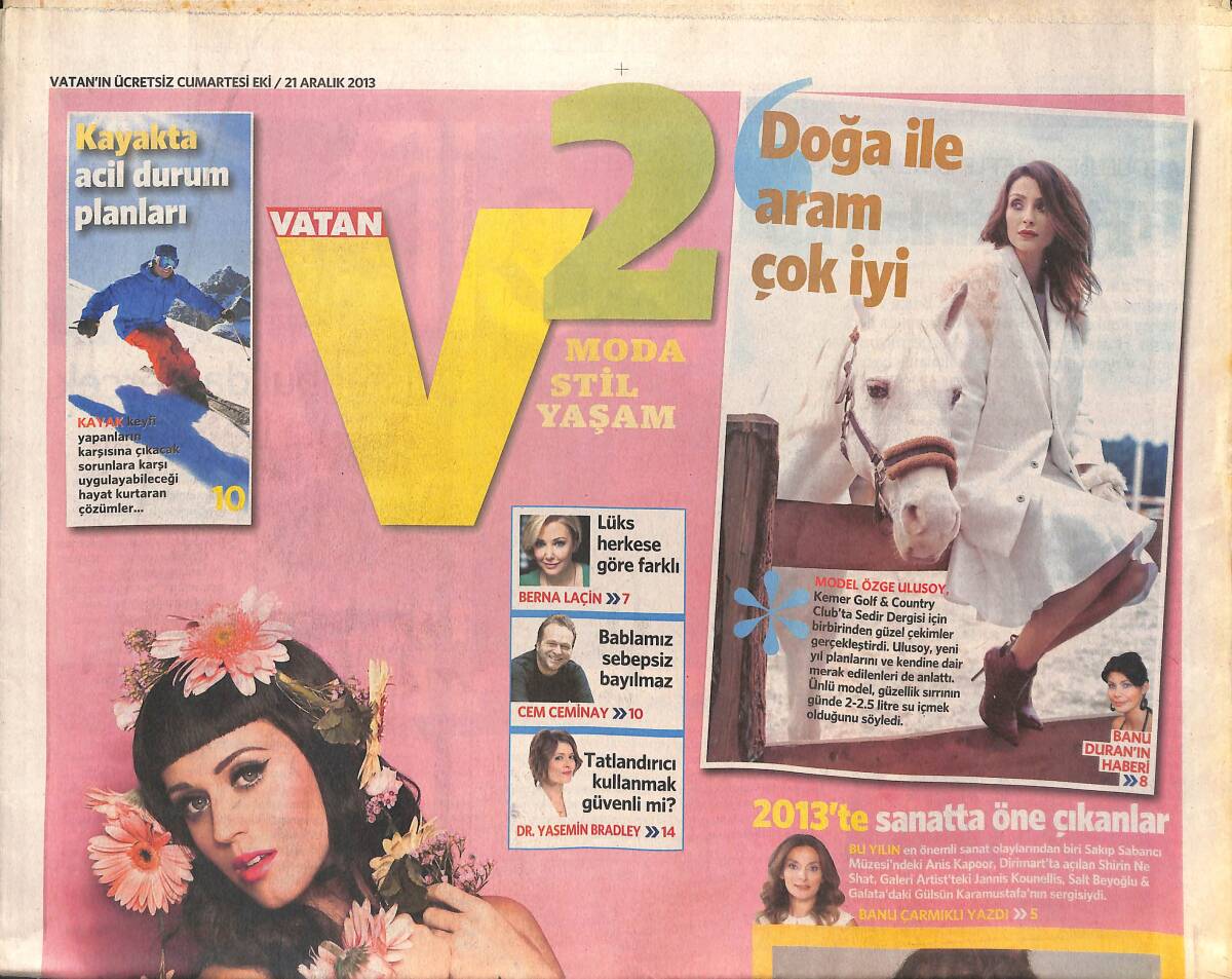 Vatan Gazetesi Cumartesi Eki 21 Aralık 2013 - Özge Ulusoy 'Doğa İle Aram Çok İyi' - Aslı Tandoğan: Çıtkırıldım Değilim Erkeksi Yetiştirildim! GZ136480 - 1