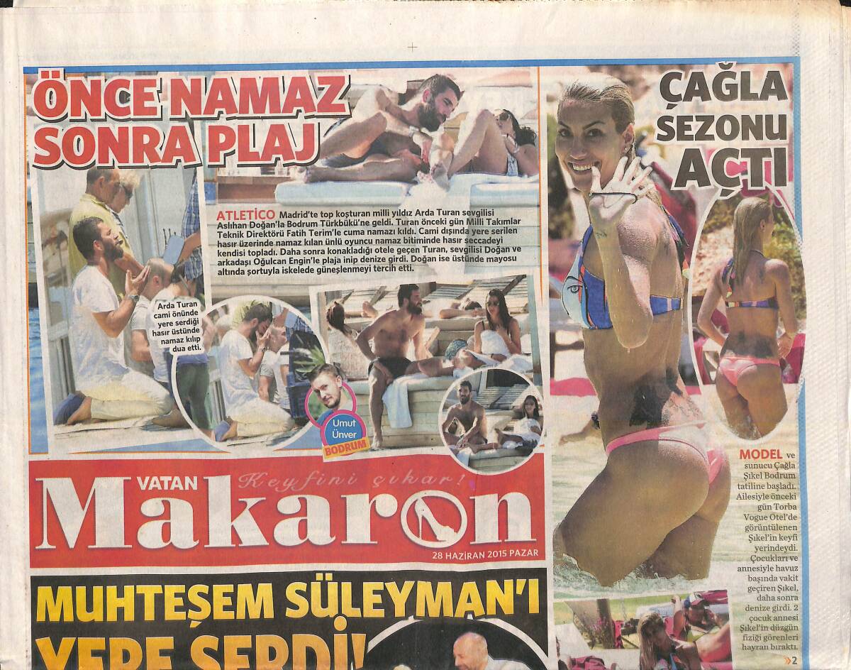 Vatan Gazetesi Makaron Eki 28 Haziran 2015 - Arda Turan 'Önce Namaz Sonra Plaj' - Hande Ataizi: Vücudum Enstürmanım! GZ138835 - 1