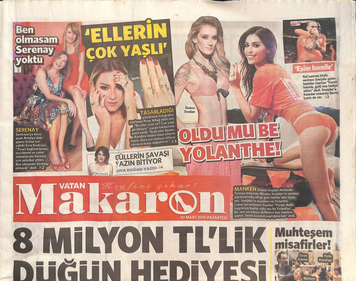 Vatan Gazetesi Makaron Eki 30 Mart 2015 - Derya Şensoy: Babam Bizi Özgür Bıraktı - Pınar Altuğ'dan İmalı Sitem - Serenay Sarıkaya Komisyonları Ödemedi GZ136429 - 1