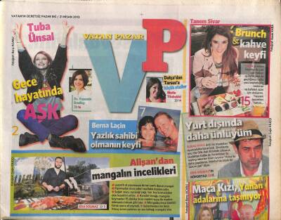 Vatan Gazetesi Pazar Eki 21 Nisan 2013 - Berna Laçin Yazlık Sahibi Olmanın Keyfi - Alişandan Mangalın İncelikleri GZ106012 - 1