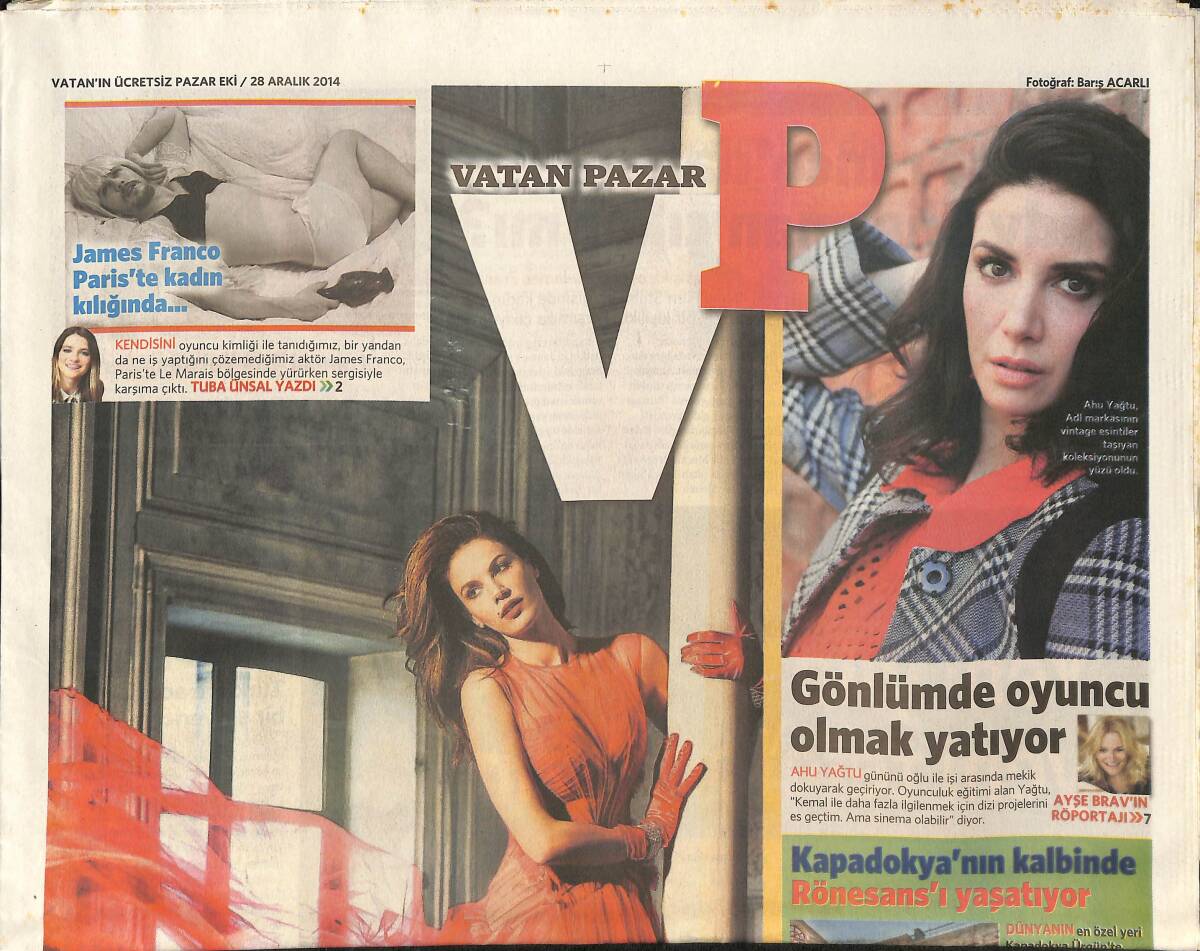 Vatan Gazetesi Pazar Eki 28 Aralık 2014 - James Franco Paris'te Kadın Kılığında - Kapadokya'nın Kalbinde Rönesansı Yaşatıyor GZ136275 - 1
