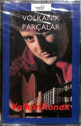 Volkan Konak – Volkanik Parçalar Orijinal Kaset (sıfır) * Ezgi Müzik - 1996 * KST30301 - 1