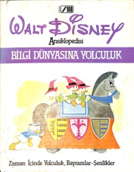 Walt Disney Ansiklopedisi Cilt : 4 - Bilgi Dünyasına Yolculuk - Zaman İçinde Yolculuk,Bayramlar-Şenlikler NDR100068 - Gökçekoleksiyon