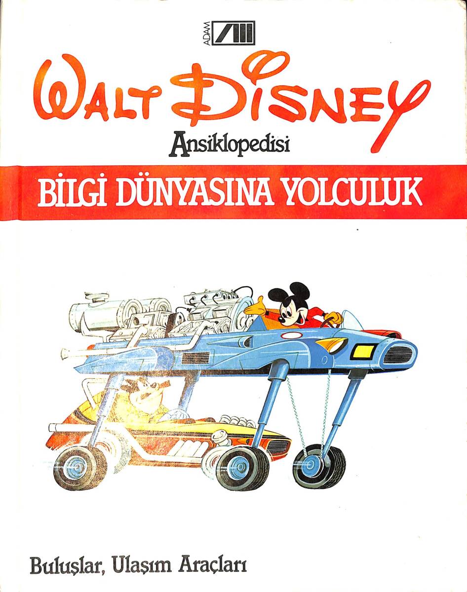 Walt Disney Ansiklopedisi Cilt : 6 - Bilgi Dünyasına Yolculuk - Buluşlar , Ulaşım Araçları NDR100066 - 1
