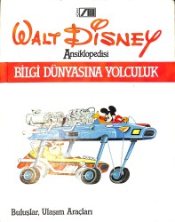 Walt Disney Ansiklopedisi Cilt : 6 - Bilgi Dünyasına Yolculuk - Buluşlar , Ulaşım Araçları NDR100066 - 4
